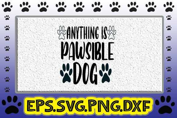 Anything is Pawsible Dog Graphics & Crafts Review