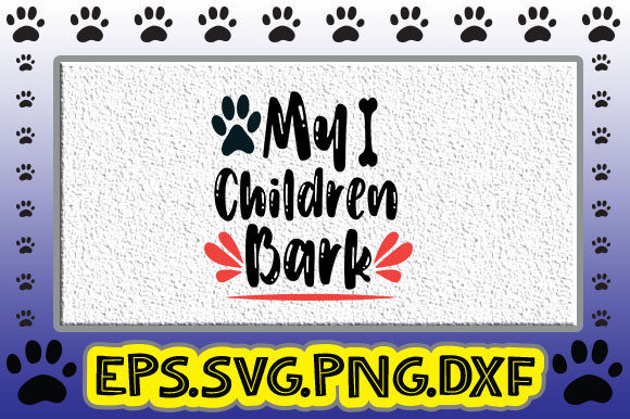 My Children Bark: Graphics & Crafts for Real Branding