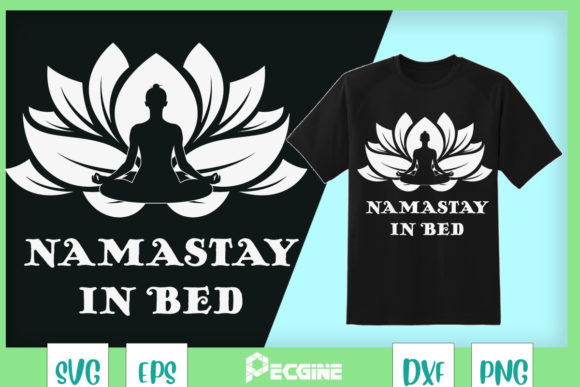 Namastay in Bed Graphics for T-Shirt Designs & Branded Content