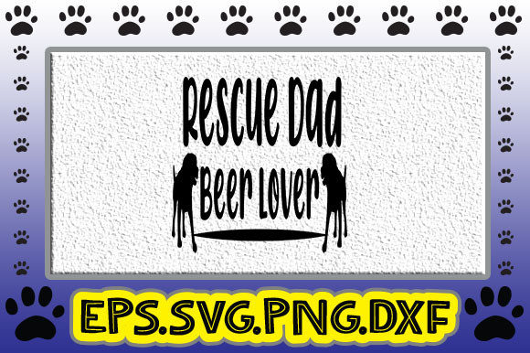 Rescue Dad Beer Lover: Graphics & Crafts Review